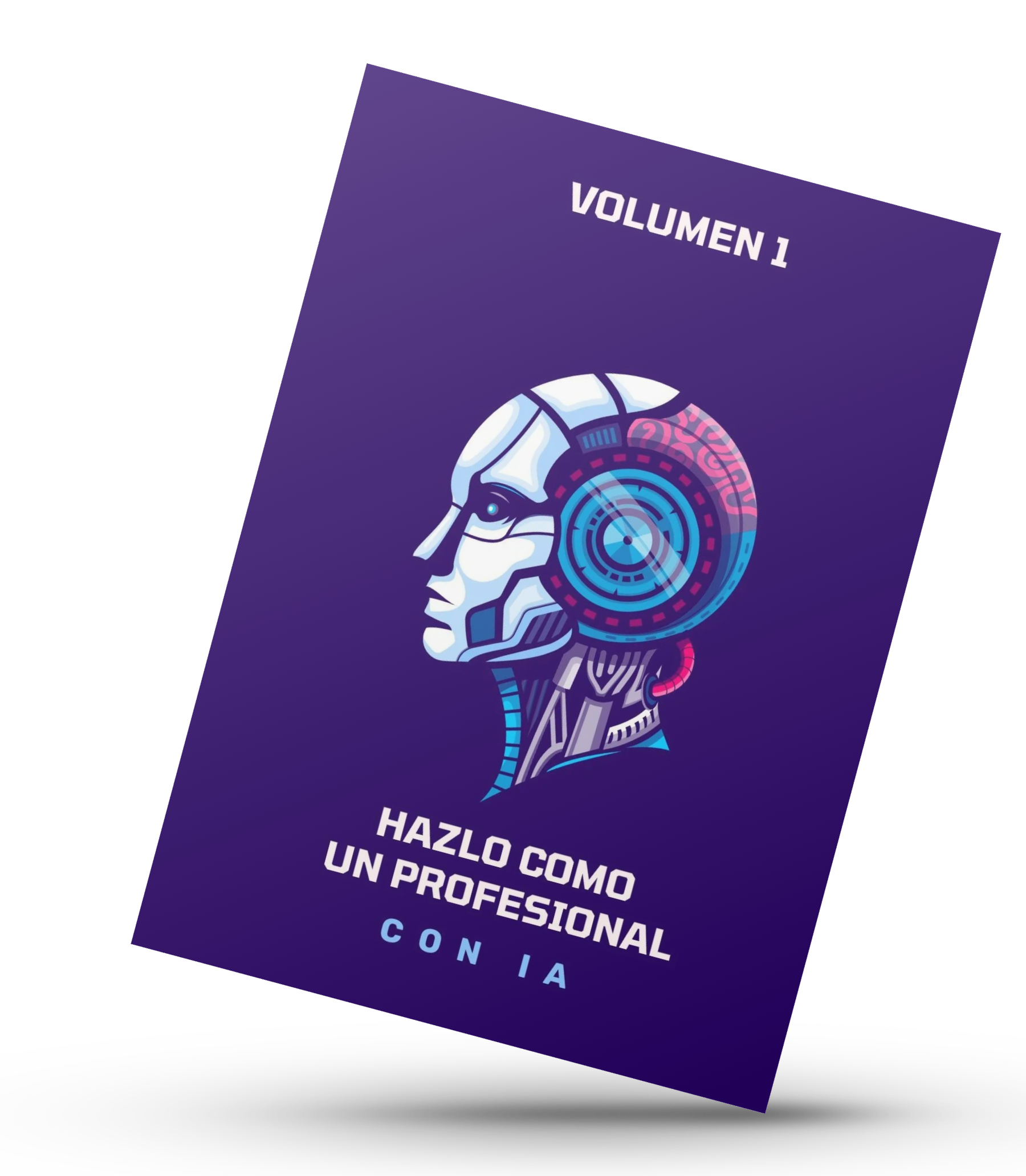 Hazlo como un Profesional con IA – Volumen 1